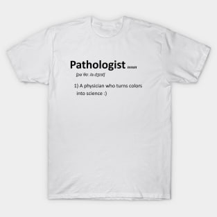 Pathologist definition T-Shirt